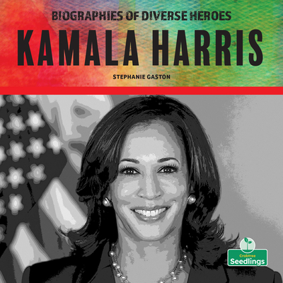 Kamala Harris By Stephanie Gaston Cover Image