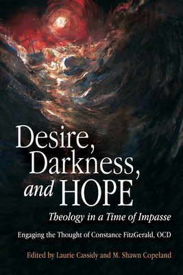 Desire, Darkness, and Hope: Theology in a Time of Impasse Cover Image