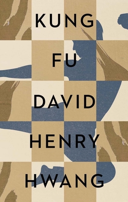 Kung Fu By David Henry Hwang Cover Image