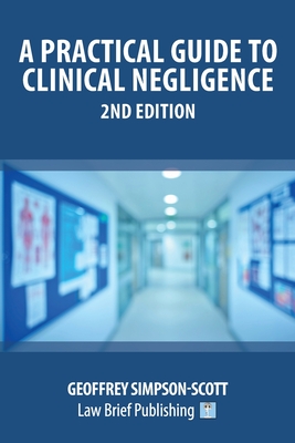 A Practical Guide to Clinical Negligence - 2nd Edition Cover Image