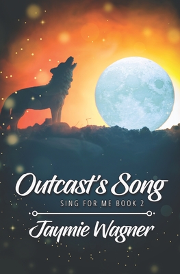 Outcast's Song By Jaymie Wagner Cover Image