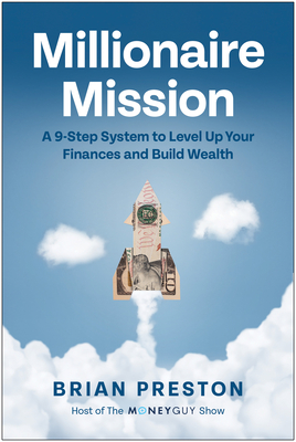 Millionaire Mission: A 9-Step System to Level Up Your Finances and Build Wealth Cover Image