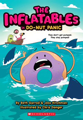 The Inflatables in Do-Nut Panic! (The Inflatables #3) By Beth Garrod, Jess Hitchman, Chris Danger (Illustrator) Cover Image