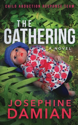 The Gathering: Child Abduction Response Team Book 1 By Josephine Damian Cover Image