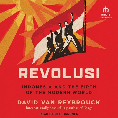 Revolusi: Indonesia and the Birth of the Modern World Cover Image