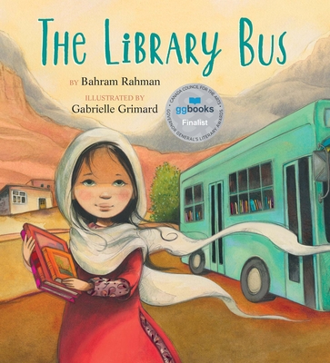 The Library Bus By Bahram Rahman, Gabrielle Grimard (Illustrator) Cover Image