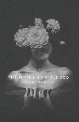 Cover for The Myths of Girlhood
