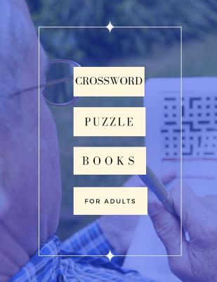 Crossword Puzzle Books For Adults: Puzzle Books for Adults Large Print Puzzles with Easy, Enjoy hours of crossword puzzle fun Easy Crossword Puzzles f