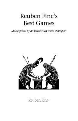 Reuben Fine's Best Games (Hardinge Simpole Chess Classics)