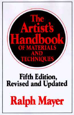 The Artist's Handbook of Materials and Techniques: Fifth Edition, Revised and Updated (Reference)