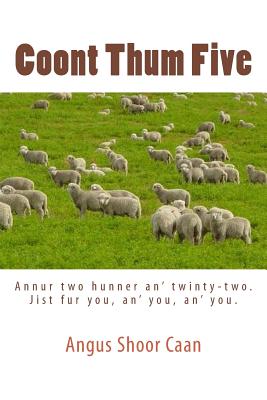 Coont Thum Five: Annur two hunner an' twinty-two. Jist fur you, an' you, an' you.