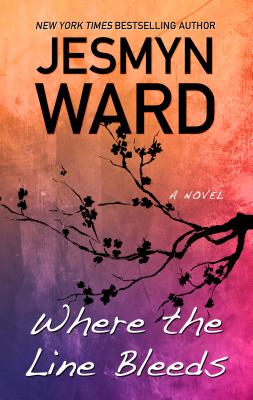 Where the Line Bleeds By Jesmyn Ward Cover Image