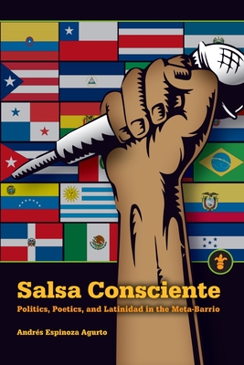 Salsa Consciente: Politics, Poetics, and Latinidad in the Meta-Barrio (Latinos in the United States) Cover Image