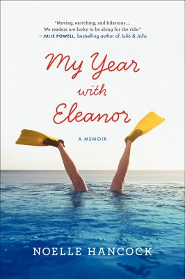 My Year with Eleanor: A Memoir By Noelle Hancock Cover Image