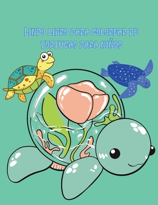 Lindo libro para colorear de tortugas para niños: ¡Hermosas páginas para colorear y actividades con lindas tortugas y más! para niños, niños pequeños By Crispy Cosmina Cover Image