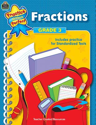 Fractions Grade 3 (Practice Makes Perfect (Teacher Created Materials))