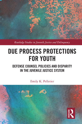 Due Process Protections for Youth: Defense Counsel Policies and 