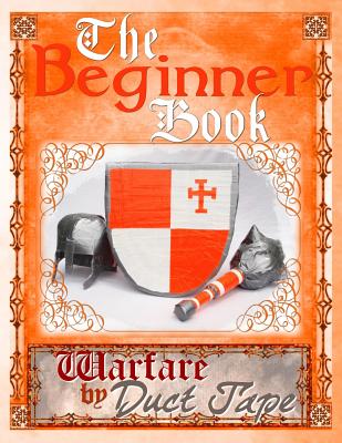 The Beginner Book: Warfare by Duct Tape By Steven Erickson Cover Image