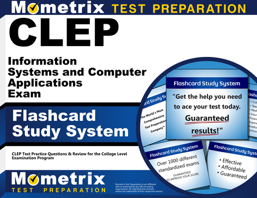 CLEP Information Systems and Computer Applications Exam Flashcard Study System: CLEP Test Practice Questions & Review for the College Level Examinatio Cover Image