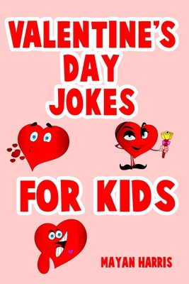 Valentine's Day Jokes For Kids: Cute Valentine's Day Kids Gift Idea Perfect For Boys And Girls Valentine Gifts Cover Image