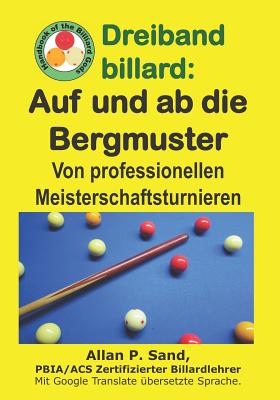 Dreiband billard - Auf und ab die Bergmuster: Von professionellen Meisterschaftsturnieren Cover Image