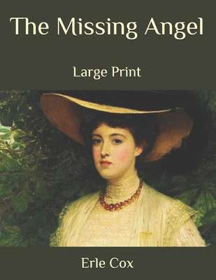 The Missing Angel: Large Print By Erle Cox Cover Image