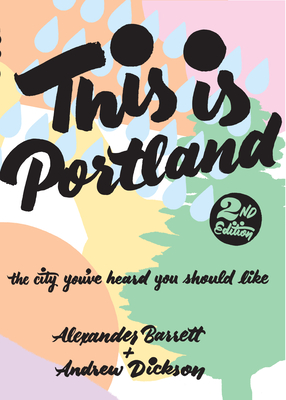 This Is Portland: The City You've Heard You Should Like (Travel)