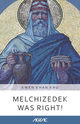 Melchizedek was Right! (AGEAC): Black and White Edition Cover Image