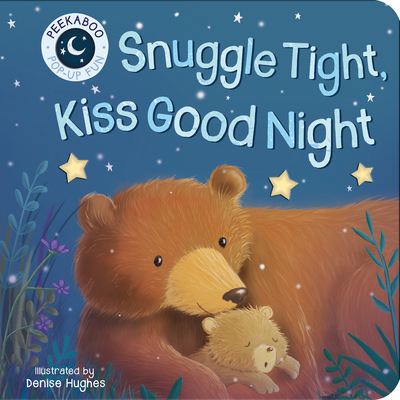 Snuggle Tight, Kiss Goodnight By Danielle McLean, Denise Hughes (Illustrator) Cover Image