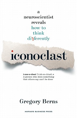 Iconoclast: A Neuroscientist Reveals How to Think Differently Cover Image