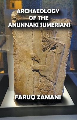 Archaeology of the Anunnaki Sumerians Cover Image