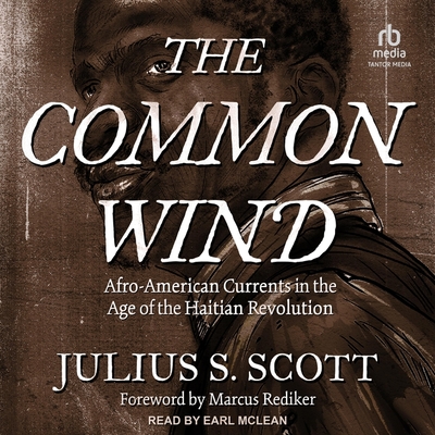 The Common Wind: Afro-American Currents in the Age of the Haitian Revolution Cover Image