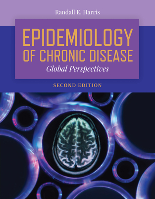 Epidemiology of Chronic Disease: Global Perspectives: Global Perspectives By Randall E. Harris Cover Image