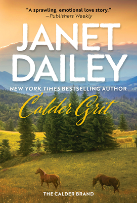 Calder Grit: A Sweeping Historical Ranching Dynasty Novel (The Calder Brand #2) By Janet Dailey Cover Image
