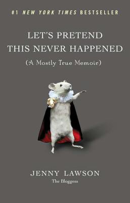Cover Image for Let's Pretend This Never Happened: (A Mostly True Memoir)