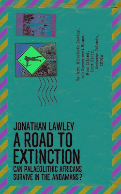 A Road to Extinction: Can Palaeolithic Africans Survive in the Andaman Islands? Cover Image