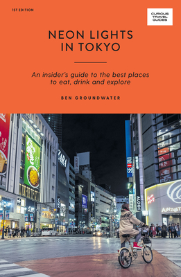 Neon Lights in Tokyo: An Insider's Guide to the Best Places