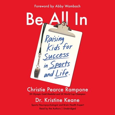 Be All in: Raising Kids for Success in Sports and Life Cover Image