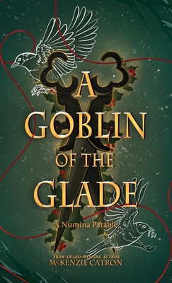A Goblin of the Glade By McKenzie Catron Cover Image