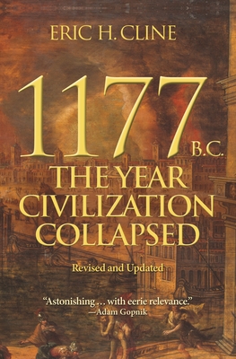 1177 B.C.: The Year Civilization Collapsed: Revised and Updated (Turning Points in Ancient History #1) By Eric Cline Cover Image