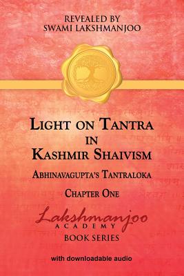 Light on Tantra in Kashmir Shaivism: Chapter One of Abhinavagupta's Tantraloka Cover Image