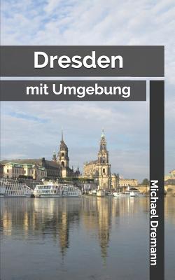 Dresden: mit Umgebung By Michael Dremann Cover Image