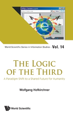 Logic of the Third, The: A Paradigm Shift to a Shared Future for Humanity Cover Image