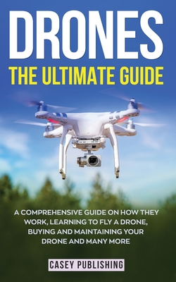 Drones: The Ultimate Guide Cover Image