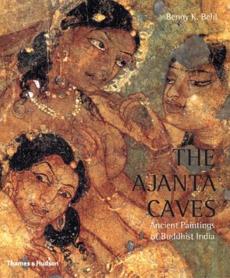 The Ajanta Caves: Ancient Paintings of Buddhist India Cover Image