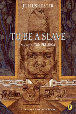 To Be a Slave By Julius Lester, Tom Feelings (Illustrator) Cover Image