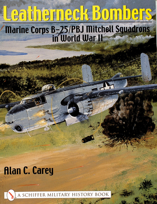 Leatherneck Bombers:: Marine Corps B-25/Pbj Mitchell Squadrons in World War II Cover Image