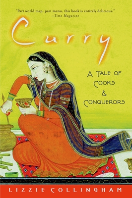 Curry: A Tale of Cooks and Conquerors By Lizzie Collingham Cover Image