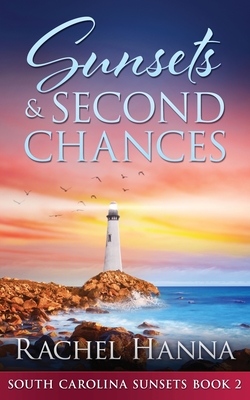 Sunsets & Second Chances By Rachel Hanna Cover Image