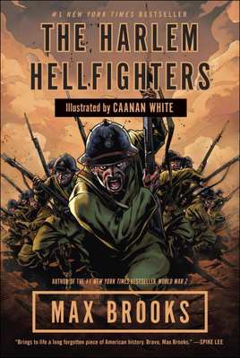 The Harlem Hellfighters By Max Brooks, Canaan White (Illustrator), Caanan White (Illustrator) Cover Image